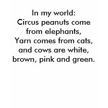 In my world circus peanuts come from elephants t-shirts