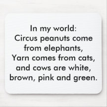In my world: Yarn comes from cats... Mousepads