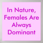 In Nature, Females Are Always Dominant Poster