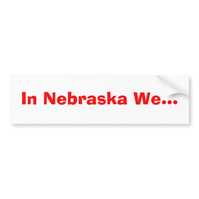 In Nebraska We... Bumper Stickers by NebraskaMatt