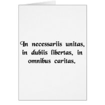 In necessary things unity, in doubtful things.... greeting card