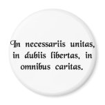 In necessary things unity, in doubtful things.... magnets