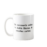 In necessary things unity, in doubtful things.... mugs