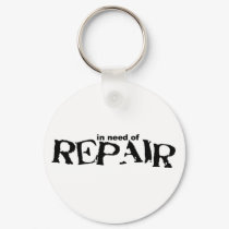 in need Of Repair keychains