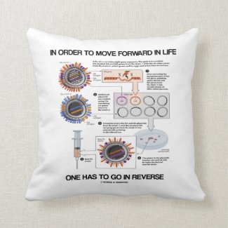 In Order To Move Forward In Life Go Reverse Humor Pillows
