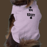 In, Out Dog T-Shirt pet clothing