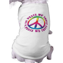 In Peace We Trust Pet T Shirt