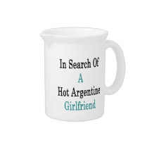 In Search Of A Hot Argentine Girlfriend Beverage Pitcher