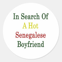 In Search Of A Hot Senegalese Boyfriend Round Stickers