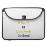In Search Of A Hot Swede Girlfriend Sleeve For MacBooks