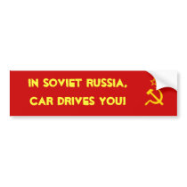 In Soviet Russia, car drives you! bumper stickers by IDIFTL_Lines In Soviet Russia, car drives you! bumper stickers
