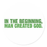 In The Beginning, Man Created God Stickers