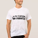 In the Beginning t-shirts