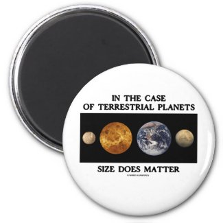 In The Case Terrestrial Planets Size Does Matter Refrigerator Magnet