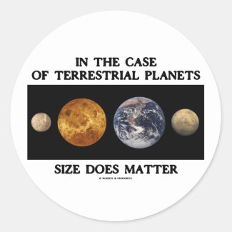 In The Case Terrestrial Planets Size Does Matter Round Stickers