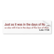 In the Days of Noah (white, version 1) bumper stickers by experiencethebible In the Days of Noah (white, version 1) bumper stickers