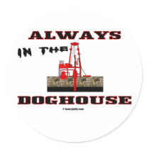 In The Doghouse, Oil Field Sticker by boozykelly In The Doghouse, Oil Field Sticker