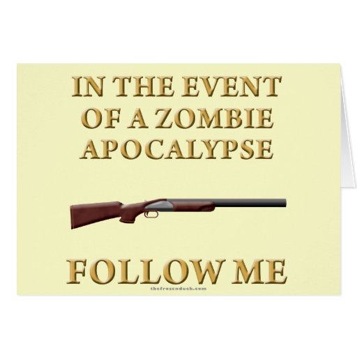In the Event of a Zombie Apocalypse Greeting Cards