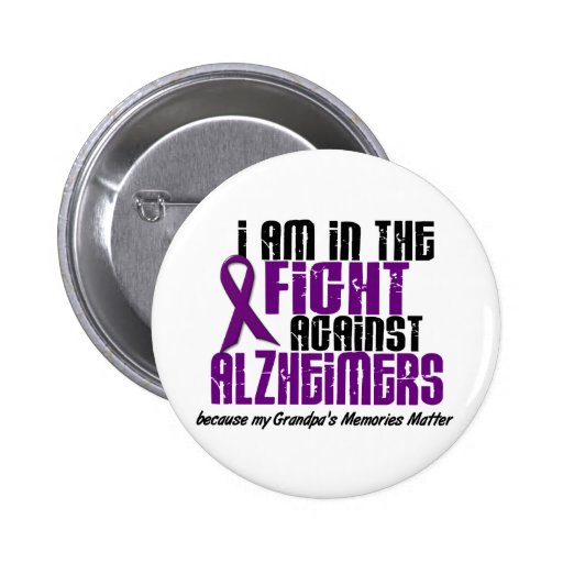In The Fight Against Alzheimers Disease Grandpa Button Zazzle 