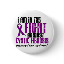 In The Fight Against Cystic Fibrosis FRIEND Pinback Buttons