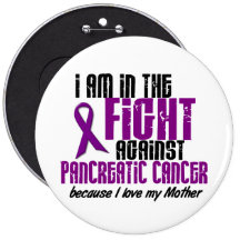 In The Fight Against Pancreatic Cancer MOTHER Pinback Buttons