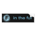 In The Fur Bumper Sticker bumper stickers