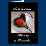 In the hard times remember  Card cards