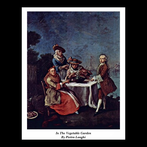 In The Vegetable Garden By Pietro Longhi Poster