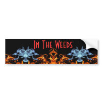 In The Weeds bumper stickers