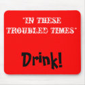 "In These Troubled Times" mousepads