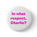 In what respect, Charlie? buttons