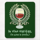 In Wine Is Truth Mouse Pad