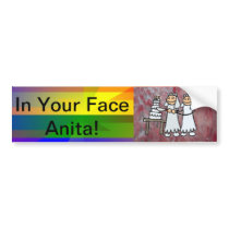 "In Your Face Anita!" Bumper Stickers