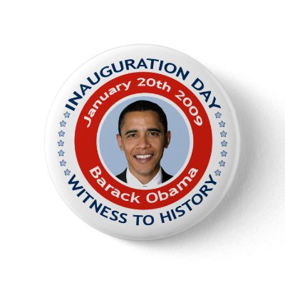 Inauguration Day 2009 Button by SoCalTeeShirts
