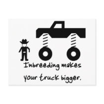 Inbreeding makes your truck bigger. postcard