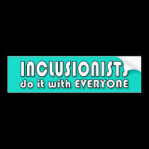 Inclusionists Do It bumper stickers
