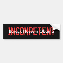 INCOMPETENT, Barack Hussein Obama Bumper Sticker