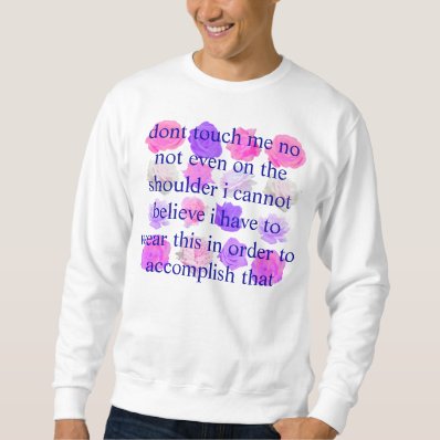 incredulous dont touch me rose pullover sweatshirts