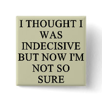 indecision doubt design buttons by jimbuf indecision doubt design buttons
