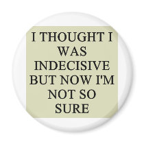 indecision doubt design magnet