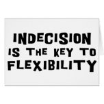 Indecision Is The Key To Flexibility cards