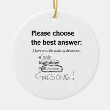 Indecisive - Trouble Making Decisions Ornament