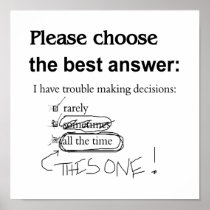 Indecisive - Trouble Making Decisions Posters