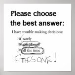 Indecisive - Trouble Making Decisions Posters
