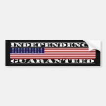 INDEPENDENCE GUARANTEED Bumper Sticker