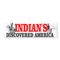 indian DISCOVERED bumper stickers by Dream_Weaver indian DISCOVERED bumper stickers
