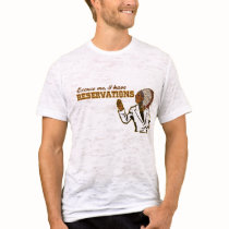 Indian Reservations T-shirts
