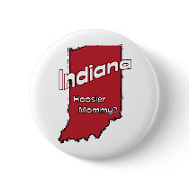 Indiana IN US Motto ~ Hoosier Mommy Pinback Buttons
