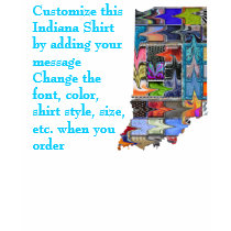 Indiana Shirt - Custom with Election or other