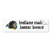 indians make better lovers bumper sticker